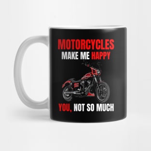 Motorcycle make me happy, You! not so much, illustration dyna club style motorcycle Mug